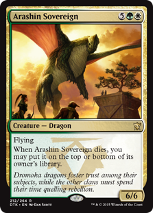 Arashin Sovereign
 Flying
When Arashin Sovereign dies, you may put it on the top or bottom of its owner's library.